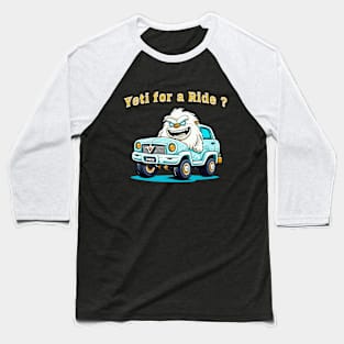 Yeti for a Ride ? Baseball T-Shirt